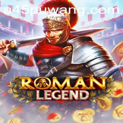 RomanLegend: Unveiling a New Era of Strategy Gaming with a45